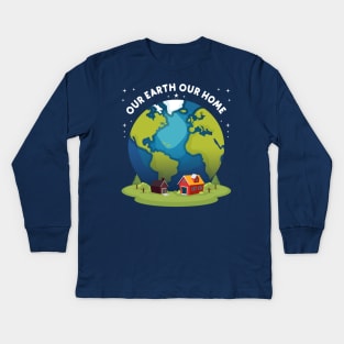 Our Earth, Our Home Kids Long Sleeve T-Shirt